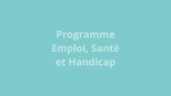 Programme Emploi, Santé, Handicap